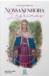 Devocionário de Nossa Senhora das Lágrimas, Rita Elisa Sêda, Editora Santuário
